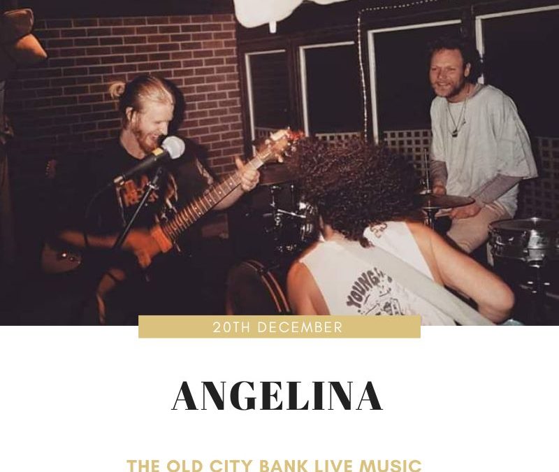 Angelina | The Old City Bank Live